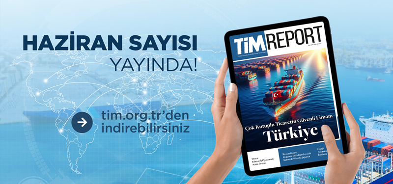TİMReport Haziran Sayısı Yayında
