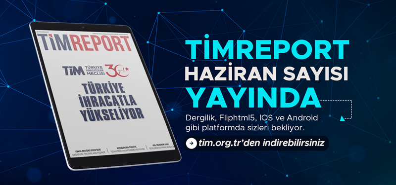 TİMReport Haziran Sayısı Yayında